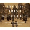 The 1916 Irish Rebellion (Hardcover) - Briona Nic Dhiarmada Photo