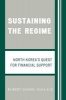 Sustaining the Regime - North Korea's Quest for Financial Support (Paperback) - Robert D Wallace Photo