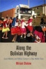 Along the Bolivian Highway - Social Mobility and Political Culture in a New Middle Class (Hardcover) - Miriam Shakow Photo