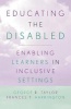 Educating the Disabled - Enabling Learners in Inclusive Settings (Hardcover, New) - George R Taylor Photo