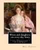 Wives and Daughters - An Every-Day Story. By: Mrs.Gaskell, with Introductions By: A. W. Ward: A Novel (World's Classic's). Sir Adolphus William Ward (2 December 2, 1837 in Hampstead, London - June 19, 1924) Was an English Historian and Man of Letters. (Pa Photo