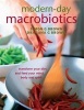 Modern-Day Macrobiotics - Transform Your Diet and Feed Your Mind Body and Spirit (Paperback) - Simon G Brown Photo