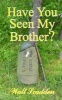 Have You Seen My Brother? (Paperback) - Walt Scadden Photo