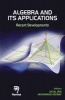 Algebra and Its Applications - Recent Developments (Hardcover) - Afzal Beg Photo