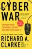 Cyber War - The Next Threat to National Security and What to Do About it (Paperback) - Richard A Clarke Photo