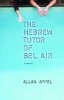 The Hebrew Tutor of Bel Air (Paperback) - Allan Appel Photo