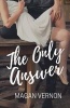 The Only Answer - The Only Series #3 (Paperback) - Magan Vernon Photo