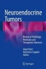 Neuroendocrine Tumors: Review of Pathology, Molecular and Therapeutic Advances 2016 (Hardcover, 1st ed. 2016) - Aejaz Nasir Photo