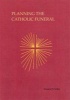 Planning the Catholic Funeral (Paperback) - Terence P Curley Photo