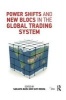 Power Shifts and New Blocs in the Global Trading System (Paperback) - Sanjaya Baru Photo