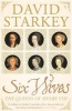 Six Wives - The Queens of Henry VIII (Paperback, New ed) - David Starkey Photo