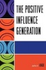 The Positive Influence Generation (Paperback) - John F Loase Photo