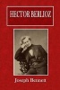 Hector Berlioz (Paperback) - Joseph Bennett Photo