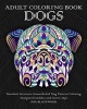 Adult Coloring Book Dogs - Detailed, Intricate, Stress Relief Dog Pattern Coloring Designs for Adults and Grown-Ups (Paperback) - Mia Blackwood Photo