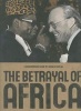 The Betrayal of Africa (Hardcover) - Gerald Caplan Photo