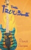 The Trouble (Paperback) - Daria Defore Photo