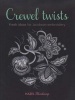 Crewel Twists - Fresh Ideas for Jacobean Embroidery (Paperback) - Hazel Blomkamp Photo