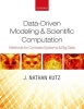 Data-Driven Modeling & Scientific Computation - Methods for Complex Systems & Big Data (Paperback, New) - J Nathan Kutz Photo