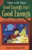 What to Do When Good Isn't Good Enough - The Real Deal on Perfectionism: a Guide for Kids (Paperback) - Thomas Greenspon Photo