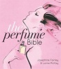 The Perfume Bible (Hardcover) - Josephine Fairley Photo