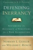 Defending Inerrancy - Affirming the Accuracy of Scripture for a New Generation (Paperback, New) - Norman L Geisler Photo