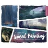 Master the Art of Speed Painting - Digital Painting Techniques (Paperback) - 3DTotal Publishing Photo