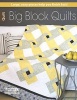 Big Block Quilts - Large, Easy Pieces Help You Finish Fast! (Paperback) - Leisure Arts Photo