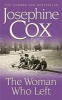 The Woman Who Left (Paperback, New Ed) - Josephine Cox Photo