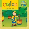 Caillou Plants a Tree (Paperback) - Sarah Margaret Johanson Photo