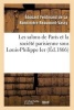 Les Salons de Paris Et La Societe Parisienne Sous Louis-Philippe Ier (French, Paperback) - Edouard Ferdinand La Bonniniere Beaumont Vassy Photo