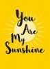 You are My Sunshine (Hardcover) - Sophie Golding Photo