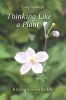 Thinking Like a Plant - A Living Science for Life (Paperback) - Craig Holdrege Photo