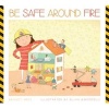 Be Safe Around Fire (Hardcover) - Bridget Heos Photo