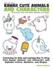 How to Draw Kawaii Cute Animals and Characters - Drawing for Kids with Letters Numbers and Shapes: Cartooning for Kids and Learning How to Draw Cute Kawaii Animals and Characters with Alphabet Letters, Numbers, and Shapes (Paperback) - Rachel a Goldstein Photo