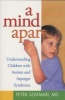 A Mind Apart - Understanding Children with Autism and Asperger Syndrome (Paperback) - Peter Szatmari Photo