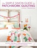 The Simple Simon Guide to Patchwork Quilting - Two Girls, Seven Blocks, 21 Blissful Patchwork Projects Burst : Includes 7 Complete Quilt Designs (Paperback) - Elizabeth Evans Photo