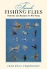 French Fishing Flies - Patterns and Recipes for Fly Tying (Hardcover) - Jean Paul Pequegnot Photo