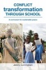 Conflict Transformation Through School - A Curriculum for Sustainable Peace (Paperback) - Jeremy Cunningham Photo