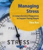 Managing Stress - A Comprehensive Programme to Support Young People (Hardcover, 1st New edition) - Tina Rae Photo