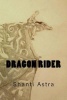 Dragon Rider (Paperback) - Shanti Astra Photo