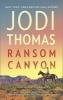 Ransom Canyon (Paperback) - Jodi Thomas Photo