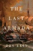 The Last Armada - Queen Elizabeth, Juan Del Aguila, and Hugh O'Neill: the Story of the 100-Day Spanish Invasion (Hardcover) - Des Ekin Photo