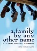 A Family by Any Other Name - Exploring Queer Relationships (Paperback) - Bruce Gillespie Photo