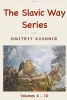 The Slavic Way Series - Volumes 6 - 10 (Paperback) - Dmitriy Kushnir Photo