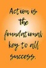 Action Is the Foundational Key to All Success. - A 6x9 Lined Notebook (Paperback) - Irreverent Journals Photo