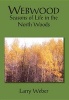 Webwood - Seasons of Life in the North Woods (Paperback) - Larry Weber Photo