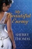 My Beautiful Enemy (Paperback) - Sherry Thomas Photo