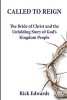 Called to Reign - The Bride of Christ and the Unfolding Story of God's Kingdom People (Paperback) - Rick Edwards Photo