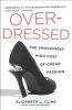 Overdressed - The Shockingly High Cost of Cheap Fashion (Paperback) - Elizabeth L Cline Photo