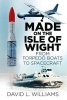 Made on the Isle of Wight - From Torpedo Boat to Spacecraft (Paperback) - David L Williams Photo